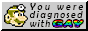 you were diagnosed with GAY